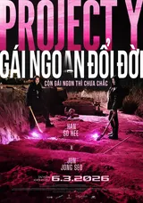 Project Y: Gái Ngoan Đổi Đời